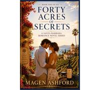 Forty Acres of Secrets: A Santa Barbara Romance (A Santa Barbara Romance Series)