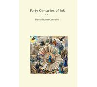 Forty Centuries of Ink (Classic Books)