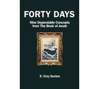 Forty Days: 9 Concepts For the Christian from the Book of Jonah