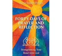 Forty Days of Prayer and Reflection: Strengthening Your Bond with God