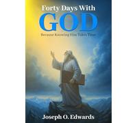 Forty Days With God: Because Knowing Him Takes Time