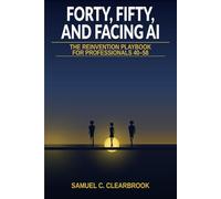 Forty, Fifty, and Facing AI: The Mid-Career Survival and Reinvention Playbook - From Risk Assessment to Parallel Income, Before the Meeting Gets Called