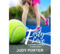 Forty Love: Love means nothing to a tennis player