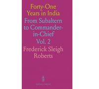 Forty-One Years in India: From Subaltern to Commander-in-Chief