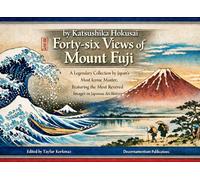 Forty-six Views of Mount Fuji by Katsushika Hokusai: A Legendary Collection by Japan’s Most Iconic Master, Featuring the Most Revered Images in ... Heritage Series of Japanese Fine Arts)