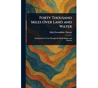 Forty Thousand Miles Over Land and Water