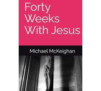 Forty Weeks With Jesus (When the Dust Settles)