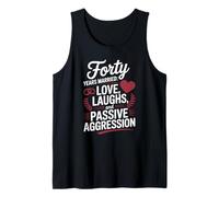 Forty Years Married Love Laughs And Passive Aggression Funny Camiseta sin Mangas