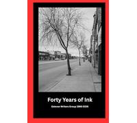 Forty Years of Ink: Estevan Writers Group 1986-2026