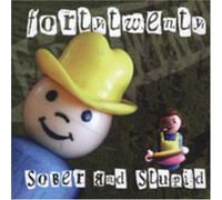 Fortytwenty - Sober & Stupid