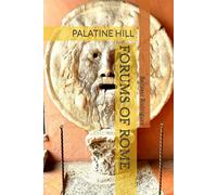 FORUMS OF ROME: PALATINE HILL: 1 (ROME IN YOUR HAND)