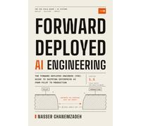 Forward Deployed AI Engineering: The Forward Deployed Engineer (FDE) Guide to Shipping Enterprise AI from Pilot to Production