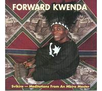 Forward Kwenda - Svikiro: Meditations from a Mbira Master