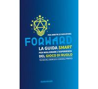 Forward: La guida "Smart" per migliorare l’esperienza del gioco di ruolo. (Accessori e Supporti)