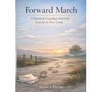Forward March: A Parent & Guardian Survival for Boot Camp