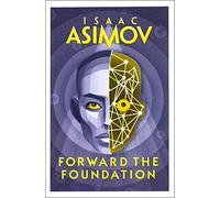 Forward the Foundation: The greatest science fiction series of all time, now a major series from Apple TV+: Book 2 (The Foundation Series: Prequels)