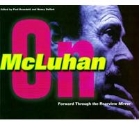 Forward Through the Rearview Mirror: Reflections on and by Marshall McLuhan