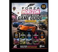 FORZA HORIZON COMPLETE OFFICIAL GAME GUIDE (2026 EDITION): Master the Road, Dominate the Festival, and Build Your Ultimate Driving Legacy