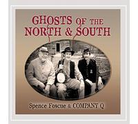 Foscue, Spence - Ghosts of The North and South