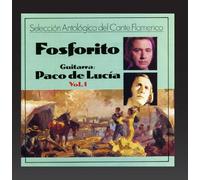 FOSFORITO Y PACO DE LUCIA VOL.1 - Seleccion Antologica Vol.1