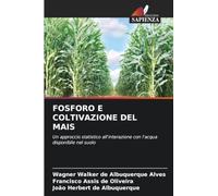 Fosforo E Coltivazione del Mais: Un approccio statistico all'interazione con l'acqua disponibile nel suolo