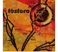 Fosforo - Even the Sun (UK Import)
