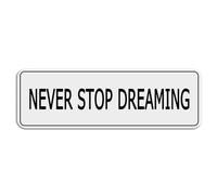 FOSHIN Letrero acrílico para pared con texto en inglés "Never Stop Dreaming", autoadhesivo para puerta o pared, placa de diseño acrílico de alta calidad de 25,4 x 7,6 cm