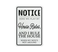 FOSHIN Letrero de metal con texto en inglés "Notice Here We Play House Rules And I Rule The House When My Wife'S Not Around Wall or Door", hecho de metal, diseño vintage para decoración de pared, 30,5