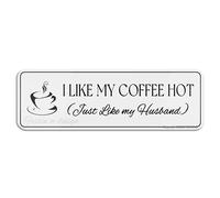 FOSHIN Letrero de pared o puerta con texto en inglés "I Like My Coffee Hot Just Like My Husband" de 25,4 cm x 7,6 cm de grosor, acrílico, autoadhesivo, diseño moderno, fácil de instalar