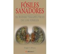 Fósiles sanadores. El poder curativo de los fósiles (SIN COLECCION)