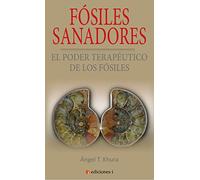 Fósiles sanadores. El poder curativo de los fósiles (SIN COLECCION)
