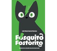 Fosquito Fosforito: En busca de la salada calle del dulce olor