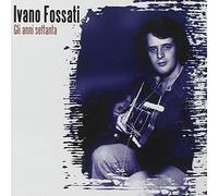 Fossati Ivano - Gli Anni 70