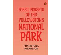 Fossil Forests of the Yellowstone National Park