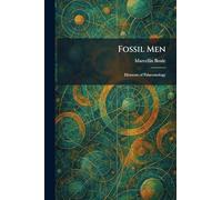 Fossil Men: Elements of Palaeontology