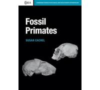 Fossil Primates: 70 (Cambridge Studies in Biological and Evolutionary Anthropology, Series Number 70)