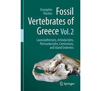 Fossil Vertebrates of Greece Vol. 2: Laurasiatherians, Artiodactyles, Perissodactyles, Carnivorans, and Island Endemics