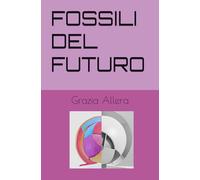 FOSSILI DEL FUTURO
