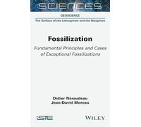 Fossilization: Fundamental Principles and Cases of Exceptional Fossilizations (ISTE Invoiced)