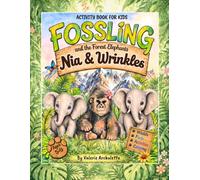 Fossling and the Forest Elephants: Nia & Wrinkles: Coloring & Activity Book for Kids Ages 5-9 (Fossling Wildlife Adventures)