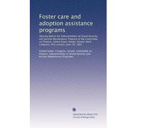 Foster care and adoption assistance programs: Hearing before the Subcommittee on Social Security and Income Maintenance Program of the Committee on ... Congress, first session, June 24, 1985
