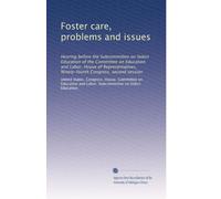 Foster care, problems and issues: Hearing before the Subcommittee on Select Education of the Committee on Education and Labor, House of Representatives, Ninety-fourth Congress, second session