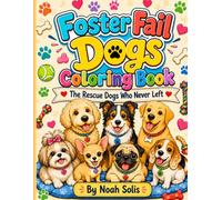 Foster Fail Dogs Coloring Book: The Rescue Dogs Who Never Left