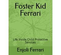 Foster Kid Ferrari: Life Inside Child Protective Services