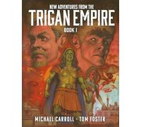 Foster, Tom - New Adventures from the Trigan Empire - Book One (Volume 1) (Trigan Empire New Adventures)