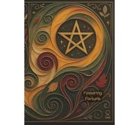 Fostering Fortune: A Journal for Mindful Presence, Sustainable Growth, and Everyday Abundance