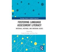 Fostering Language Assessment Literacy: Materials, Methods, and Emerging Issues (Routledge Studies in Applied Linguistics)