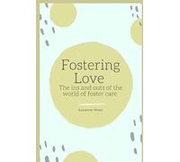 Fostering Love: The ins and outs of the world of foster care