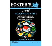 Foster's CAPE® Accounting Unit 1: Multiple Choice Questions & Answers: Financial Accounting (FOSTER’S CAPE® Questions & Answers Series)