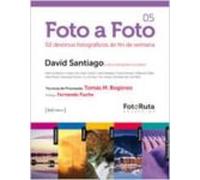 foto a foto 05: 52 destinos fotograficos de fin de semana